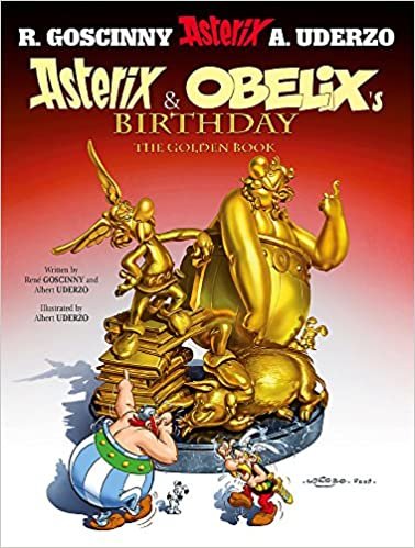 okumak Asterix: Asterix and Obelix&#39;s Birthday: The Golden Book, Album 34