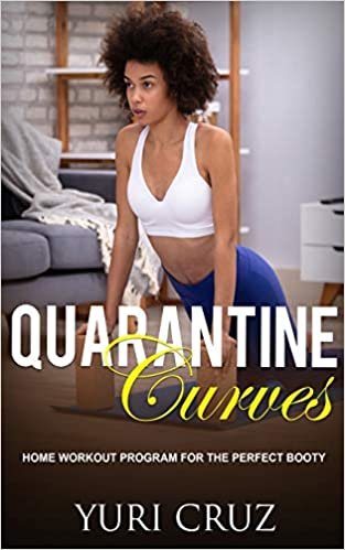 okumak Quarantine Curves: HOME WORKOUT PROGRAM FOR THE PERFECT BOOTY