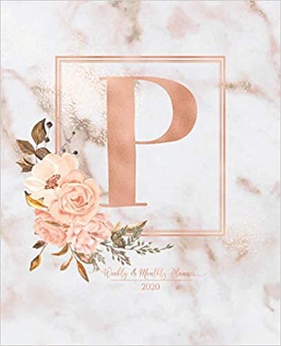okumak Weekly &amp; Monthly Planner 2020 P: Pink Marble Rose Gold Monogram Letter P with Pink Flowers (7.5 x 9.25 in) Vertical at a glance Personalized Planner for Women Moms Girls and School