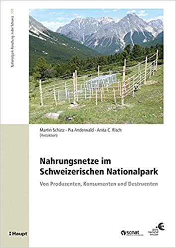 okumak Nahrungsnetze im Schweizerischen Nationalpark: Von Produzenten, Konsumenten und Destruenten (Nationalpark-Forschung in der Schweiz)