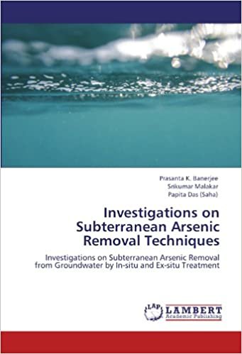 okumak Investigations on Subterranean Arsenic Removal Techniques: Investigations on Subterranean Arsenic Removal from Groundwater by In-situ and Ex-situ Treatment