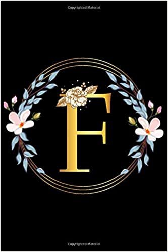 okumak F : Luxury initial golden alphabet with flowers :Monogram initial notebook: Golden Floral 6/9 ,120 Blank lined pages