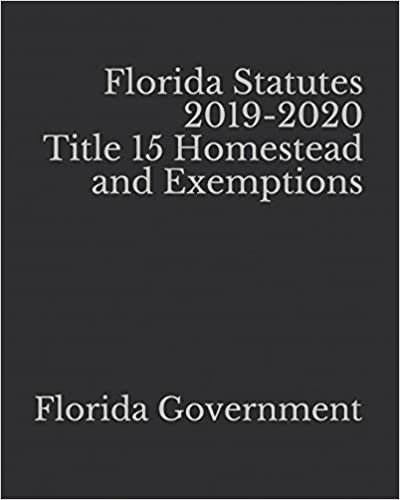 Florida Statutes 2019-2020 Title 15 Homestead and Exemptions