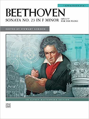okumak Beethoven: Sonata No 23 in F Minor: &quot;&quot;Appassionata&quot;&quot; Op. 57 (Alfred Masterwork Editions)