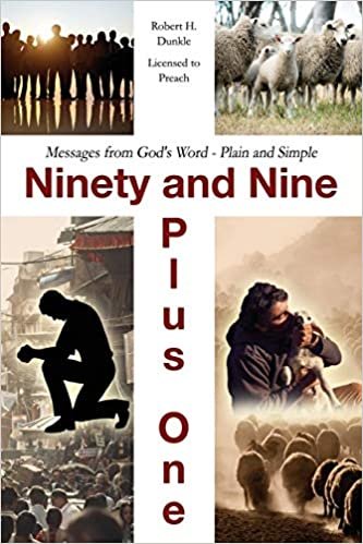 okumak Ninety and Nine Plus One: Messages from God&#39;s Word - Plain and Simple