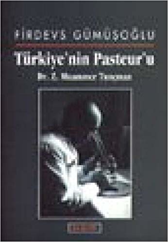 okumak Türkiye&#39;nin Pasteur&#39;u Dr. Z.Muammer Tunçman