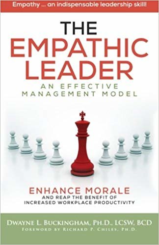 okumak The Empathic Leader: An Effective Managment Model for Enhancing Morale and Increasing Workplace Productivity