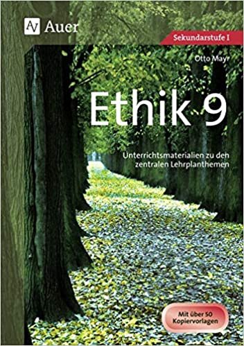 okumak Ethik, Klasse 9: Unterrichtsmaterialien zu den zentralen Lehrplanthemen (Jahrgangsbände Ethik i. d. Sekundarstufe)