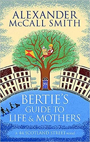 okumak Bertie&#39;s Guide to Life and Mothers (44 Scotland Street): 44 Scotland Street 09