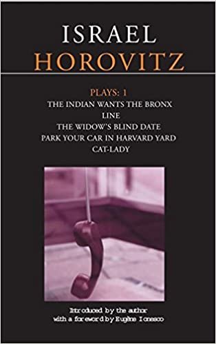 okumak Horovitz Plays: 1: &quot;Indian Wants the Bronx&quot;, &quot;Line&quot;, the &quot;Widow&#39;s Blind Date&quot;, &quot;Park Your Car in Harvard Yard&quot;, &quot;Cat-lady v. 1 (Contemporary Dramatists)