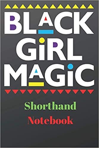 okumak Black Girls Magic Shorthand Notebook: Pitman Shorthand Paper, African American Black Woman, Black Queen, Melanin Women s Girls