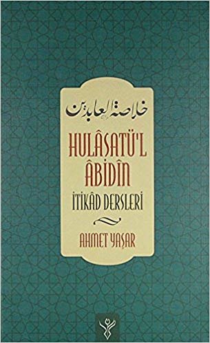 okumak Hulasatü&#39;l Abidin İtikad Dersleri