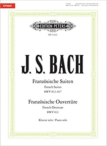okumak Französische Suiten BWV 812-817 / Französische Ouvertüre BWV 831: für Klavier solo