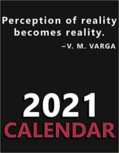 okumak Perception of reality becomes reality. V. M. Varga. Calendar: Fargo Calendar, Fargo Planner, 8.5x11&#39;&#39;