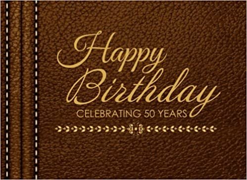 okumak Happy Birthday Celebrating 50 Years: 50th Birthday Guest Book, Tan Faux Leather, Keepsake, Memory Book