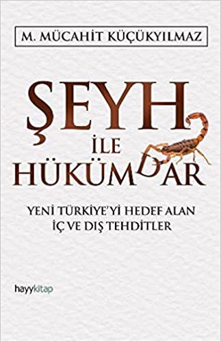 okumak Şeyh ile Hükümdar: Yeni Türkiye&#39;yi Hedef Alan İç ve Dış Tehditler