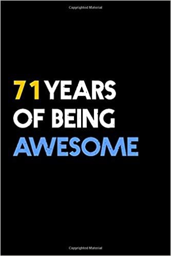okumak 71 Years Of Being Awesome: Lined Colourful Birthday, 120 Pages, 6x9, Soft Cover, Matte Finish, Lined Colourful Birthday Journal, Funny Birthday Notebook for Women, Funny Gift