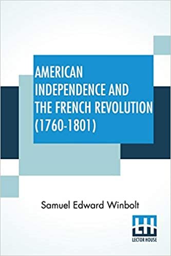 okumak American Independence And The French Revolution (1760-1801): Compiled By S. E. Winbolt, M.A.; Edited By S. E. Winbolt And Kenneth Bell