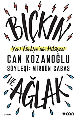 okumak Bıçkın ve Ağlak: Yeni Türkiye&#39;nin Hikayesi