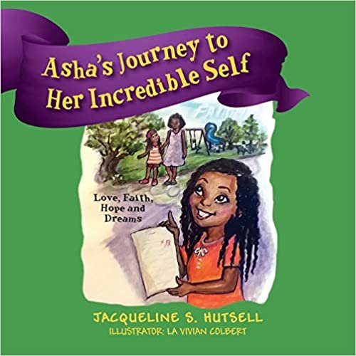 okumak Asha&#39;s Journey to Her Incredible Self: Love, Faith, Hope and Dreams