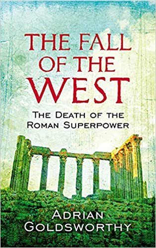 okumak The Fall Of The West: The Death Of The Roman Superpower