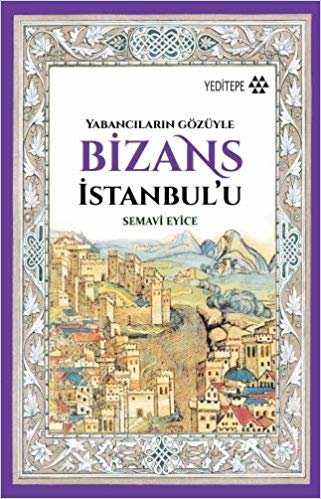 okumak Bizans İstanbul’u: Yabancıların Gözüyle