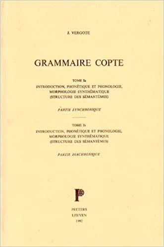 okumak Grammaire Copte. Tome I: Introduction, Phonetique Et Phonologie, Morphologie Synthematique (Structure Des Semantemes): Ia: Partie Synchronique. Ib: Partie Diachronique: 1A