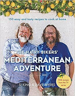 okumak The Hairy Bikers&#39; Mediterranean Adventure (TV tie-in): 150 easy and tasty recipes to cook at home