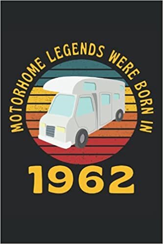 okumak Motorhome Legends Were Born In 1962: Lined Notebook Journal, Caravan Camping Design, ToDo Exercise Book, e.g. for exercise, or Diary (6&quot; x 9&quot;) with 120 pages.