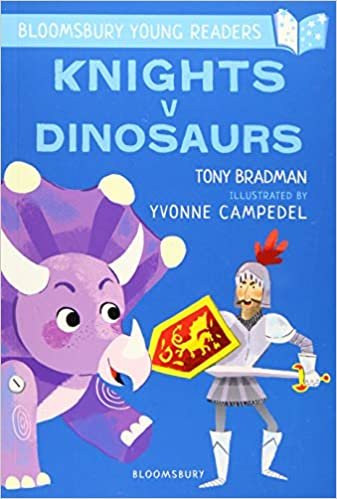 okumak Knights V Dinosaurs: A Bloomsbury Young Reader (Bloomsbury Young Readers)