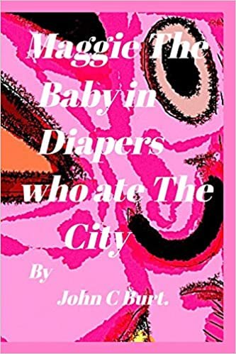 okumak Maggie The Baby in diapers who ate The City.