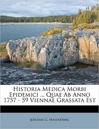 okumak Historia Medica Morbi Epidemici ... Quae Ab Anno 1757 - 59 Viennae Grassata Est