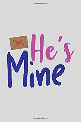 okumak He&#39;s Mine: a gift from the heart, very good for different occasions, universal, dot grid notebook, journal