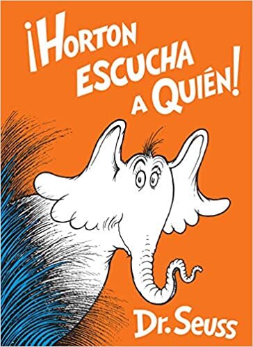 Horton Escucha a Quién! (Horton Hears a Who! Spanish Edition)