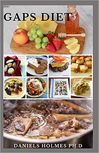 okumak 2021 GAPS DIET: Nutritious and Delicious GAPS Diet Recipes For Healthy Living And Healing Intestinal Problems