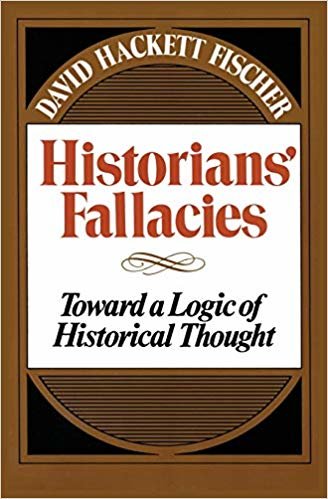 okumak Historian s Fallacies: Toward a Logic of Historical Thought