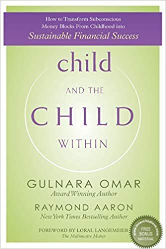 okumak child and the CHILD WITHIN: How to Transform Subconscious Money Blocks From Childhood into Sustainable Financial Success