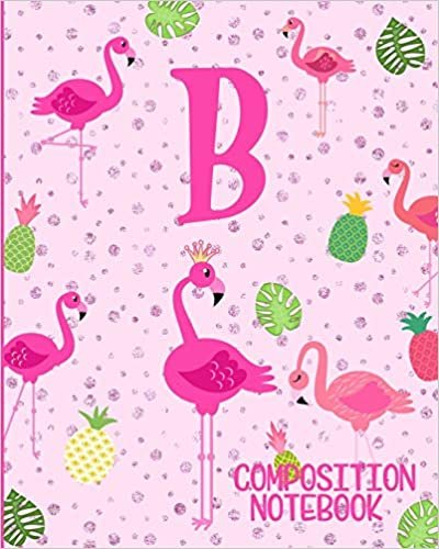 okumak Composition Notebook B: Pink Flamingo Initial B Composition Wide Ruled Notebook