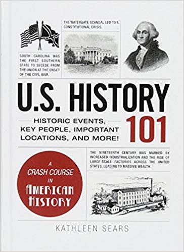 okumak U.S. History 101 : Historic Events, Key People, Important Locations, and More!
