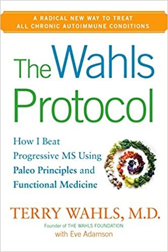 okumak The Wahls Protocol: How I Beat Progressive MS Using Paleo Principles and Functional Medicine [Hardcover] Wahls M.D., Terry and Adamson, Eve