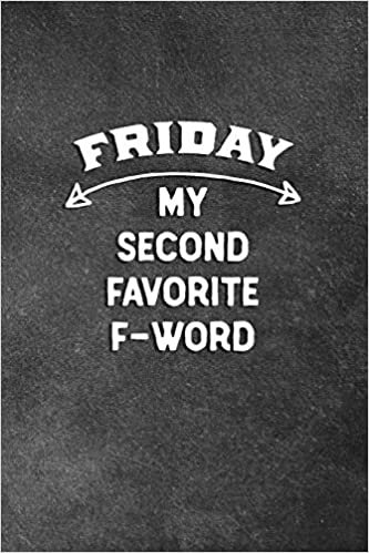 okumak Friday My Second Favorite F-Word: Blank Lined Notebook Snarky Sarcastic Gag Gift for Women and Men