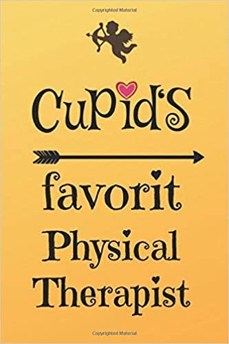 okumak Cupid`s Favorit Physical Therapist: Lined 6 x 9 Journal with 100 Pages, To Write In, Friends or Family Valentines Day Gift