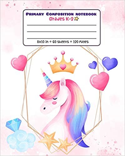 okumak Primary Composition Notebook Grades K-2: Picture drawing and Dash Mid Line hand writing paper Magic Story Paper Journal Primary - Crown Unicorn Design (Primary Composition Journal Unicorn, Band 13)