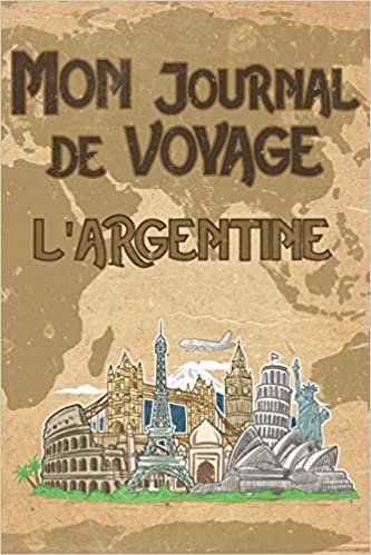 okumak Mon Journal de Voyage l&#39;Argentine: 6x9 Carnet de voyage I Journal de voyage avec instructions, Checklists et Bucketlists, cadeau parfait pour votre séjour à l&#39;Argentine et pour chaque voyageur.