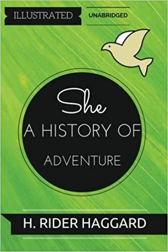 okumak She: A History of Adventure: By H. Rider Haggard : Illustrated &amp; Unabridged