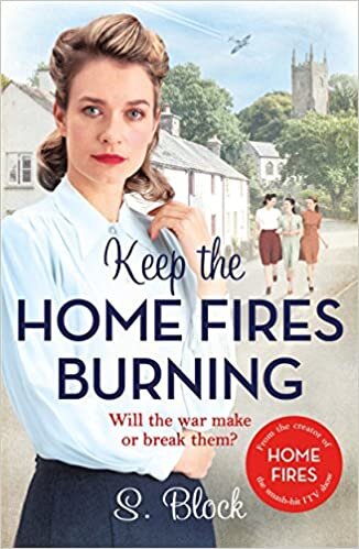 okumak Keep the Home Fires Burning: A heart-warming wartime saga (Keep the Home Fires Burning 1)