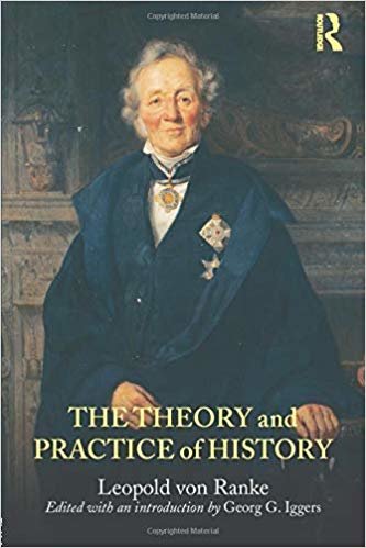 okumak The Theory and Practice of History : Edited with an introduction by Georg G. Iggers
