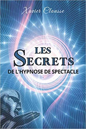 okumak Les secrets de l&#39;hypnose de spectacle