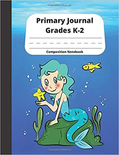 okumak Primary Journal Grades K-2 Composition Notebook: Notebook Early Childhood | Kindergarten Journal With Drawing Area, Paper With Lines And Picture Space ... Story Mermaid Composition Book | 110 pages