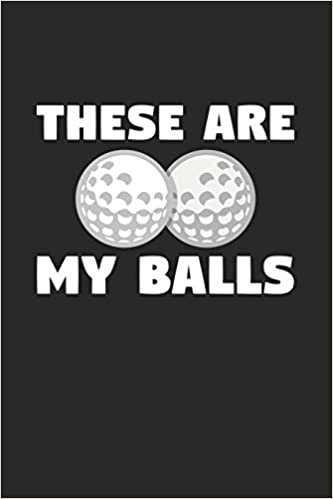 okumak These are my balls: 6x9 Mini Golf | lined | ruled paper | notebook | notes